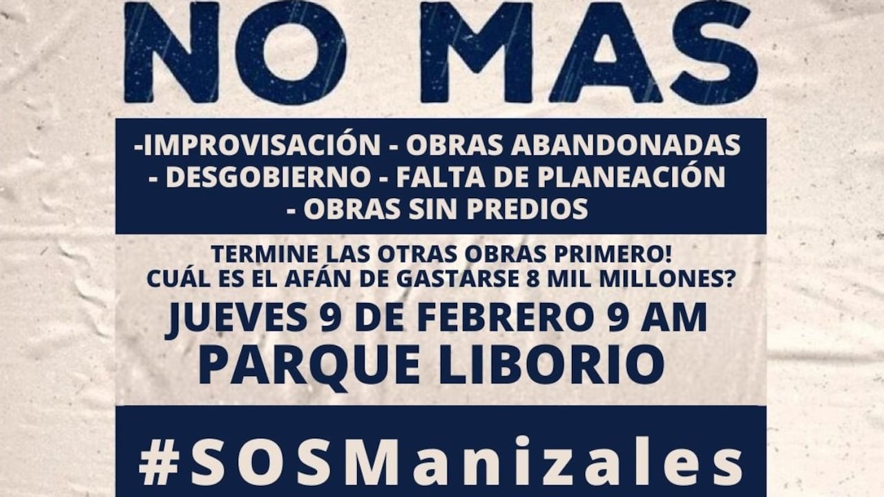 La convocatoria de la movilización en Manizales busca evitar que se incien más obras en la ciudad