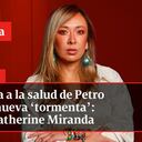 Reforma a la salud de Petro desató nueva ‘tormenta’: habla Katherine Miranda