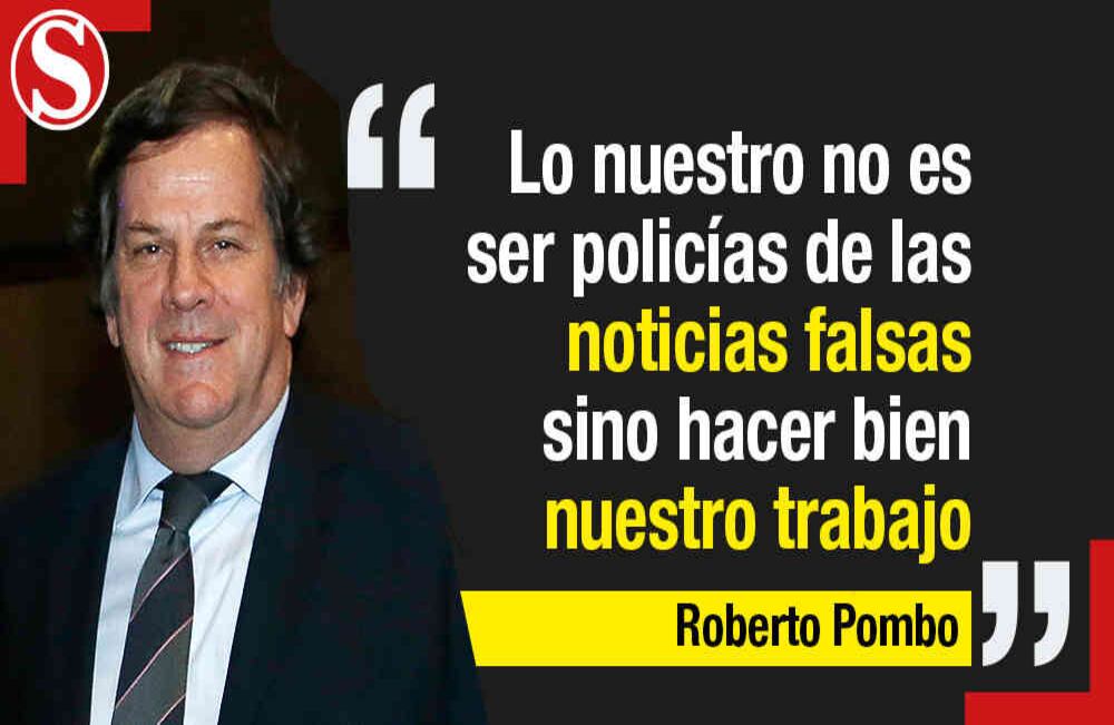 Roberto Pombo, director de El Tiempo, afirmó que el papel de los medios no debe ser el de desmentir todas las noticias falsas que circulan en la red.