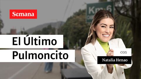 El Último Pulmoncito | Natalia Henao en Historias Solidarias en SEMANA