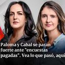 Paloma y Cabal se paran fuerte ante “encuestas pagadas”. Vea lo que pasó, aquí