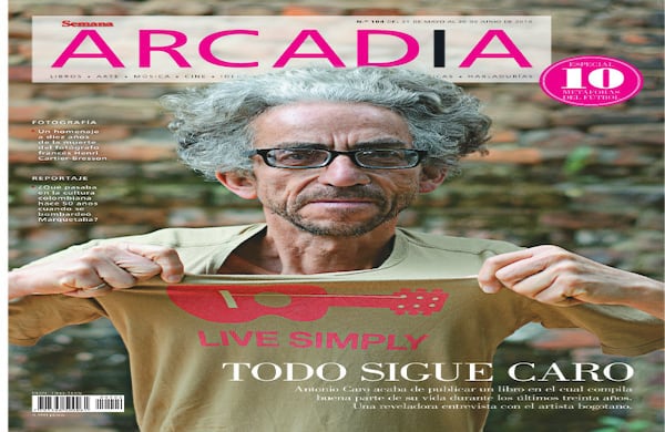 Edición de mayo, 'Todo sigue Caro': Antonio Caro acaba de publicar un lilbro en el cual compila buena parte de su vida durante los últimos treinta años. Una reveladora entrevista con el artista bogotano. Además: 10 metáforas del fútbol; y ¿Qué pasaba en la cultura en Colombia hace 50 años cuando se bombardeó Marquetalia?