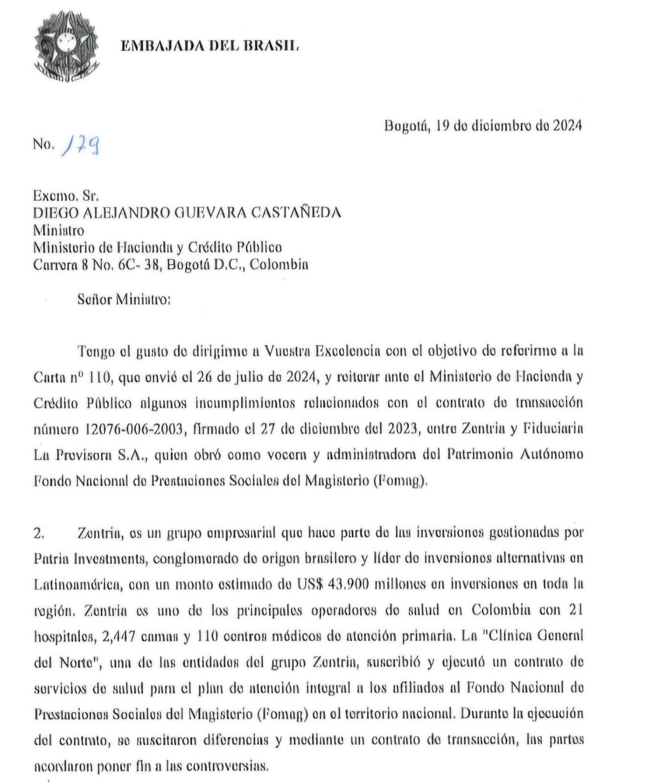El embajador de Brasil en Colombia, Paulo Stivallet, envió una comunicación al ministro de Hacienda, Diego Guevara, reclamando el pago al grupo Patria, por la prestación de servicios de salud.