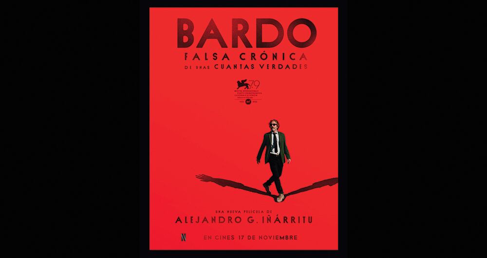 ‘Bardo, Falsa Crónica de unas Cuantas Verdades’, Alejandro G. Iñárritu (Netflix)