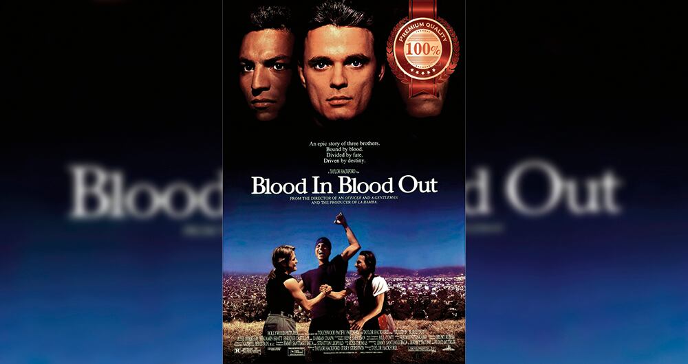 La película Sangre por sangre (Blood In Blood Out). 