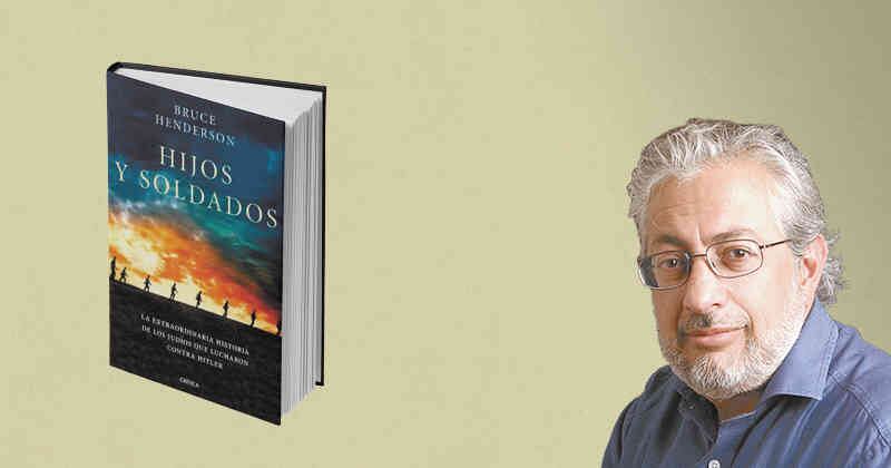 'Hijos y soldados', Bruce Henderson. Crítica. 427 páginas.