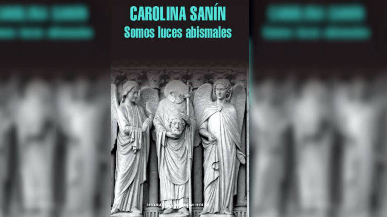 'Somos luces abismales' (2018), de Carolina Sanín.