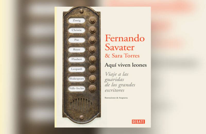 7. Aquí viven leones, Fernando Savater y Sara Torres. Un libro muy personal en el que el escritor español en compañía de su pareja visitan los lugares donde vivieron y escribieron sus ocho escritores favoritos: William Shakespeare, Ramón del Valle-Inclán, Edgar Allan Poe, Giacomo Leopardi, Agatha Christie, Alfonso Reyes, Gustave Flaubert y Stefan Zweig. El fetichismo se transforma acá en crítica literaria. 