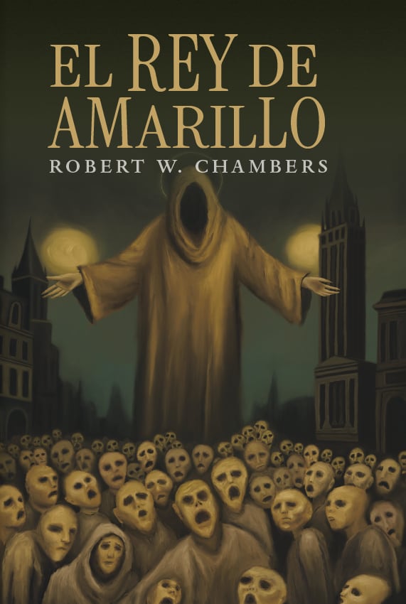 'Rey de amarillo', Robert W. Chambers, una obra de culto en el género sobrenatural; pilar del horror gótico y victoriano.