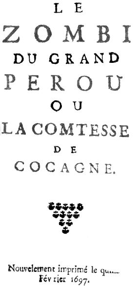 De Desconocido - Le Zombi du grand Pérou, [Rouen], 1697, Dominio público, https://commons.wikimedia.org/w/index.php?curid=1511670