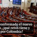 Debate: conformado el nuevo Congreso, ¿qué retos tiene y qué hará por Colombia?