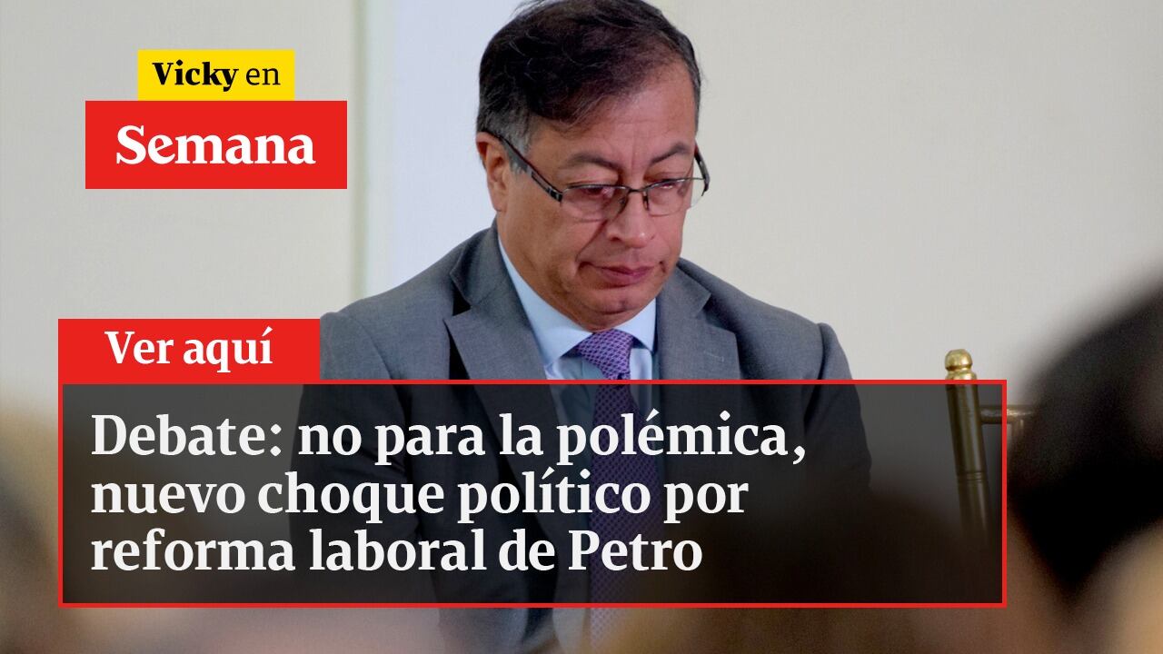 Debate: no para la polémica, nuevo choque político por reforma laboral de Petro