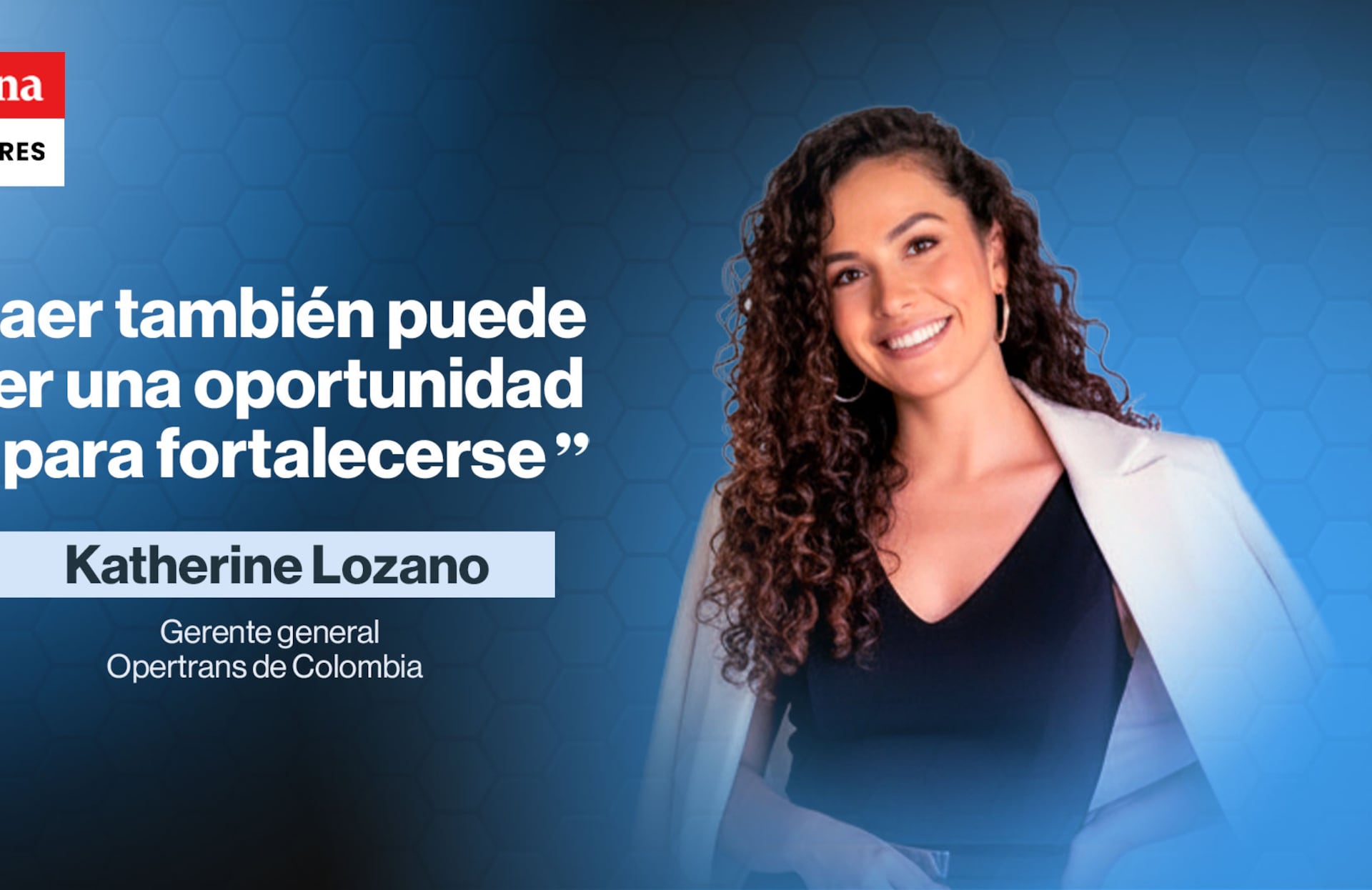 Graduada en Finanzas y Relaciones Internacionales de Unilatina, tenía 25 años cuando empezó a tocar puertas en un mercado complejo para una mujer joven y sin respaldo económico.