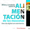 ‘Mitos y verdades sobre la alimentación de las mascotas: Una cita digital con veterinarios’