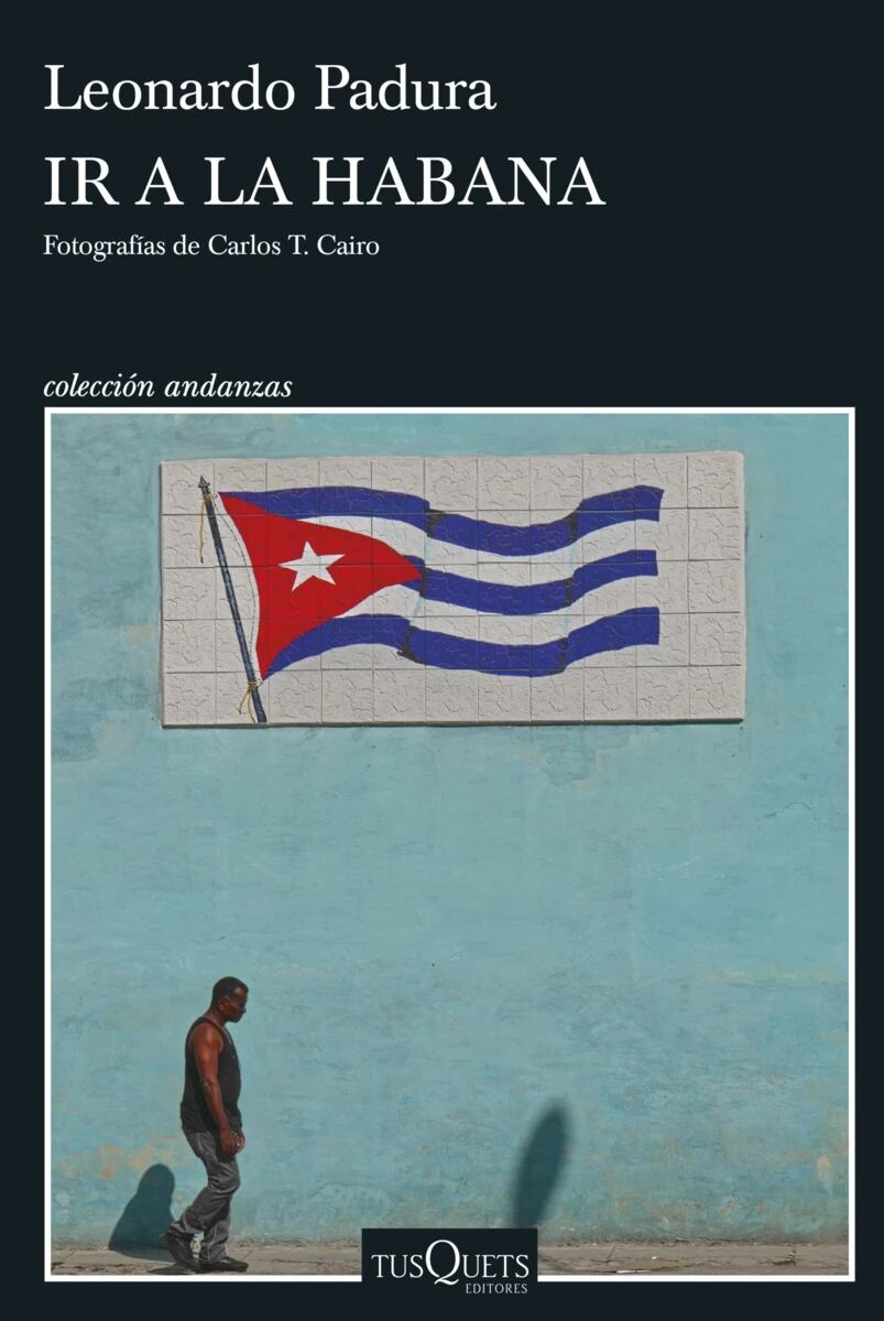 'Ir a La Habana', Leonardo Padura.