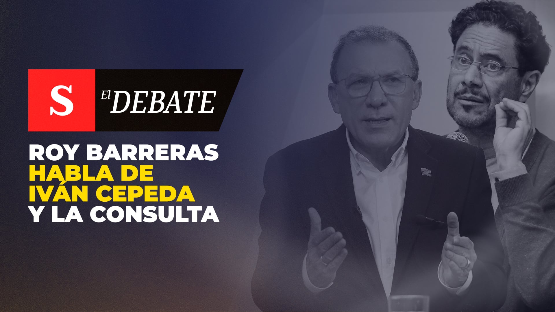 Roy Barreras habla en SEMANA sobre Iván Cepeda y la consulta Frente por la Vida