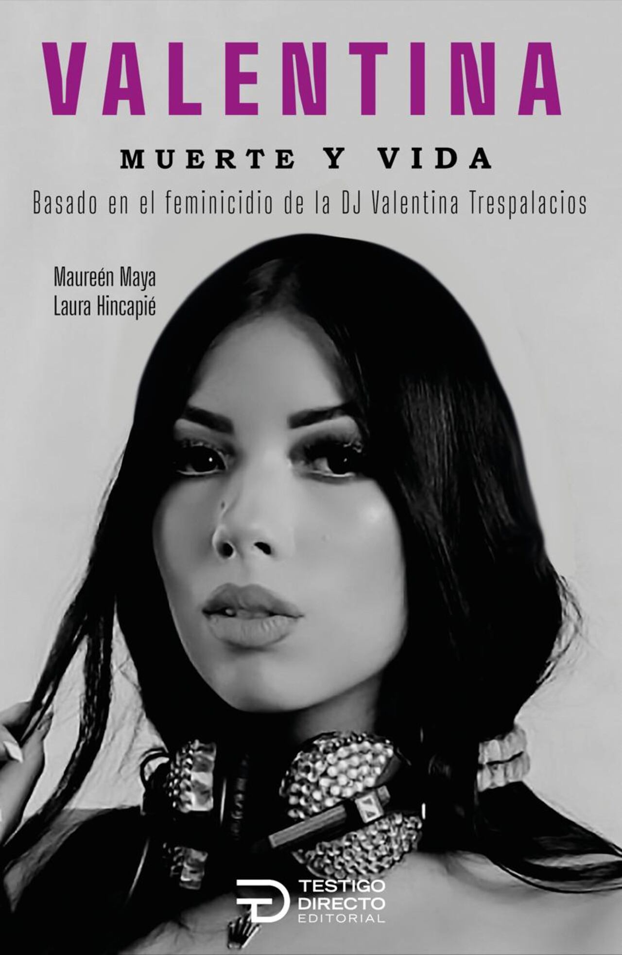 Esta es la portada del libro: ‘Valentina, muerte y vida’, que se lanzará este domingo 21 de abril en la Feria Internacional del Libro de Bogotá.