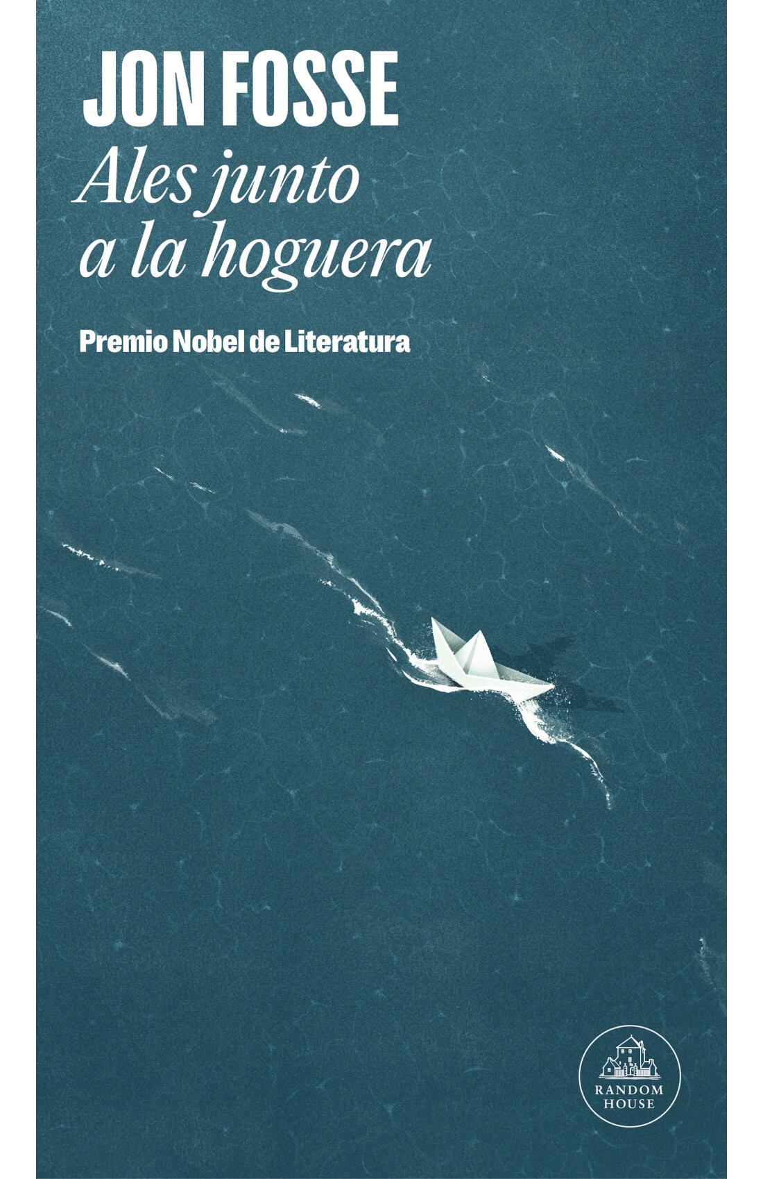 Ales junto a la hoguera, Jon Fosse 
Literatura Random House