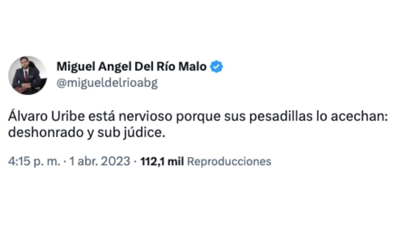 Este fue el primer mensaje de Miguel Ángel del Río en contra del expresidente Álvaro Uribe
