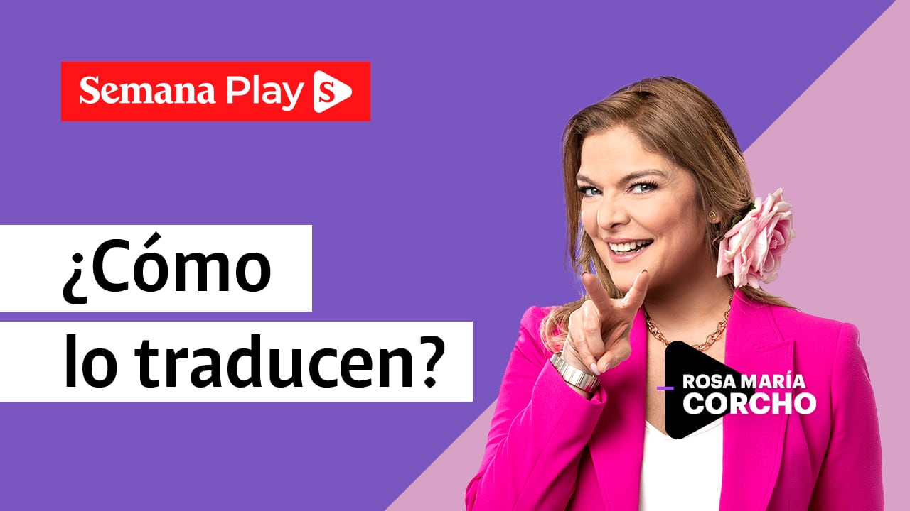 ¿Cómo lo traducen? | Rosa María Corcho en Todo Comunica