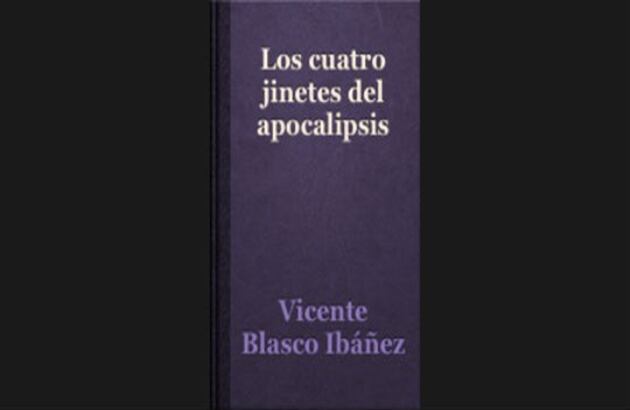 'Los cuatro jinetes del apocalipsis'. Por: Vicente Blasco Ibáñez