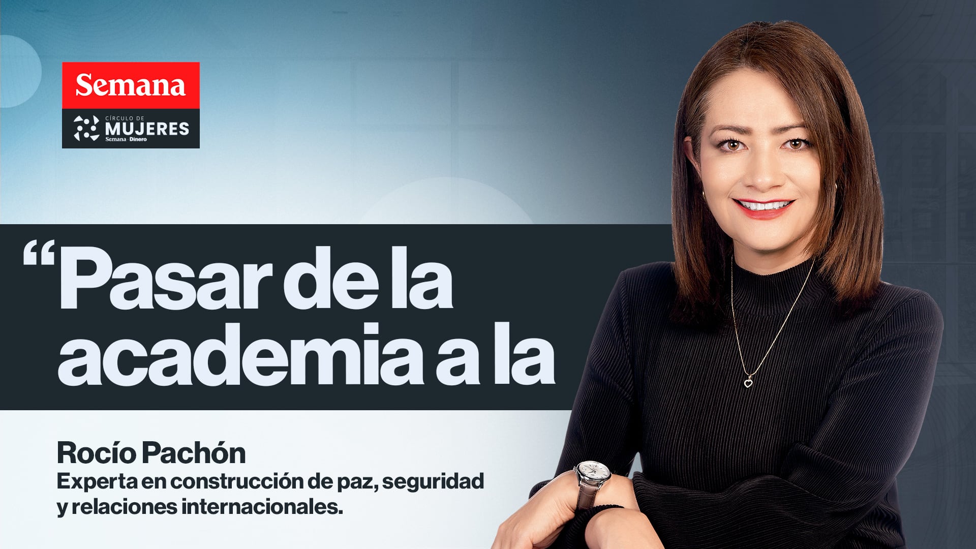Rocío Pachón es Experta en construcción de paz, seguridad y relaciones internacionales.