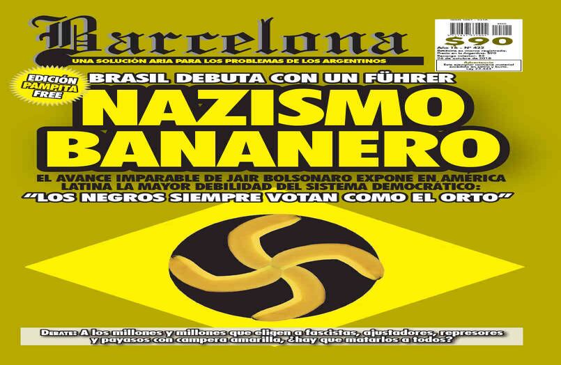 La Revista Barcelona de Argentina abrió el lunes con una portada en la que completa la bandera de Brasil con una esvástica realizada con bananos. 