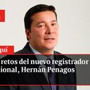 Los retos del nuevo registrador Nacional, Hernán Penagos