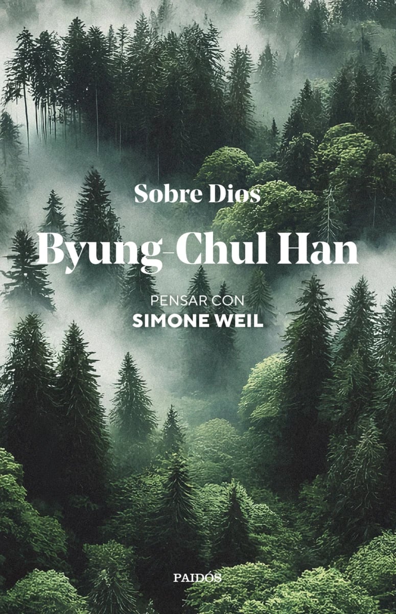 'Sobre Dios: Pensar con Simone Weil', de Byung-Chul Han.