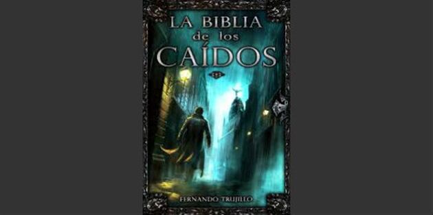 La biblia de los caídos - Fernando Trujillo