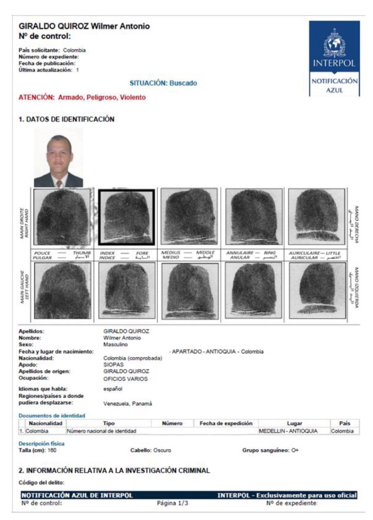 La Policía confirmó que en la tarde de este sábado se publicaron cinco circulares de interpol contra alias Chiquito Malo, alias Gonzalito y alias Siopas.