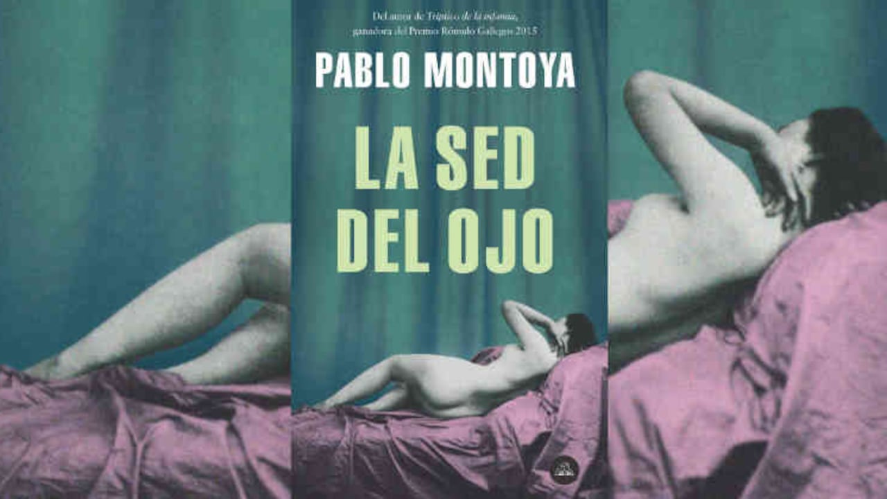 'La sed del ojo', de Pablo Montoya