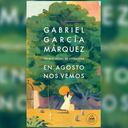 En agosto nos vemos, de Gabriel García Márquez