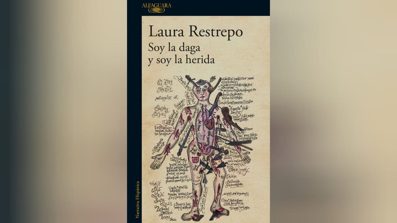 Soy la daga y soy la herida, de Laura Restrepo.