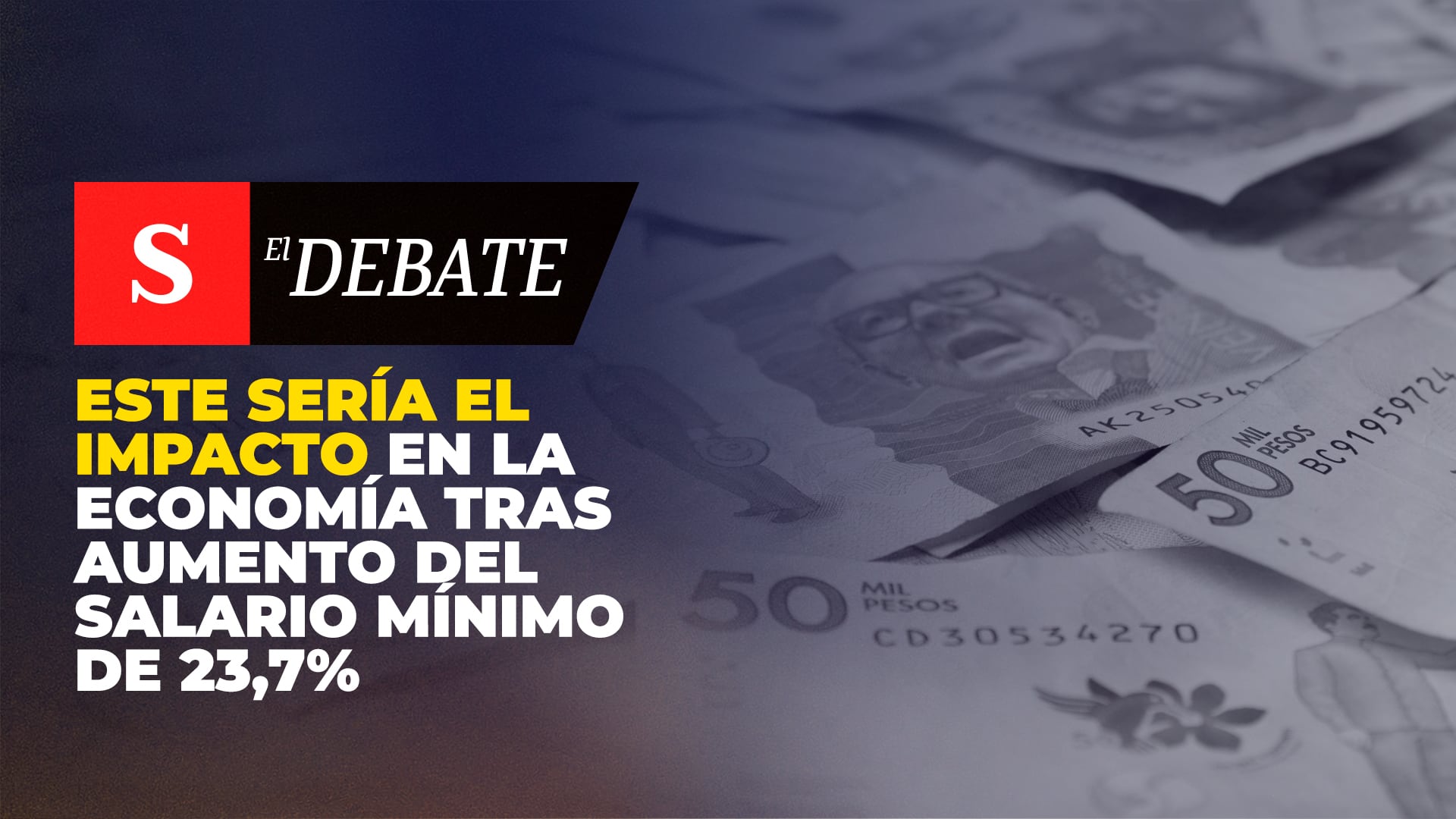 Este sería el impacto en la economía tras aumento del salario mínimo de 23,7%