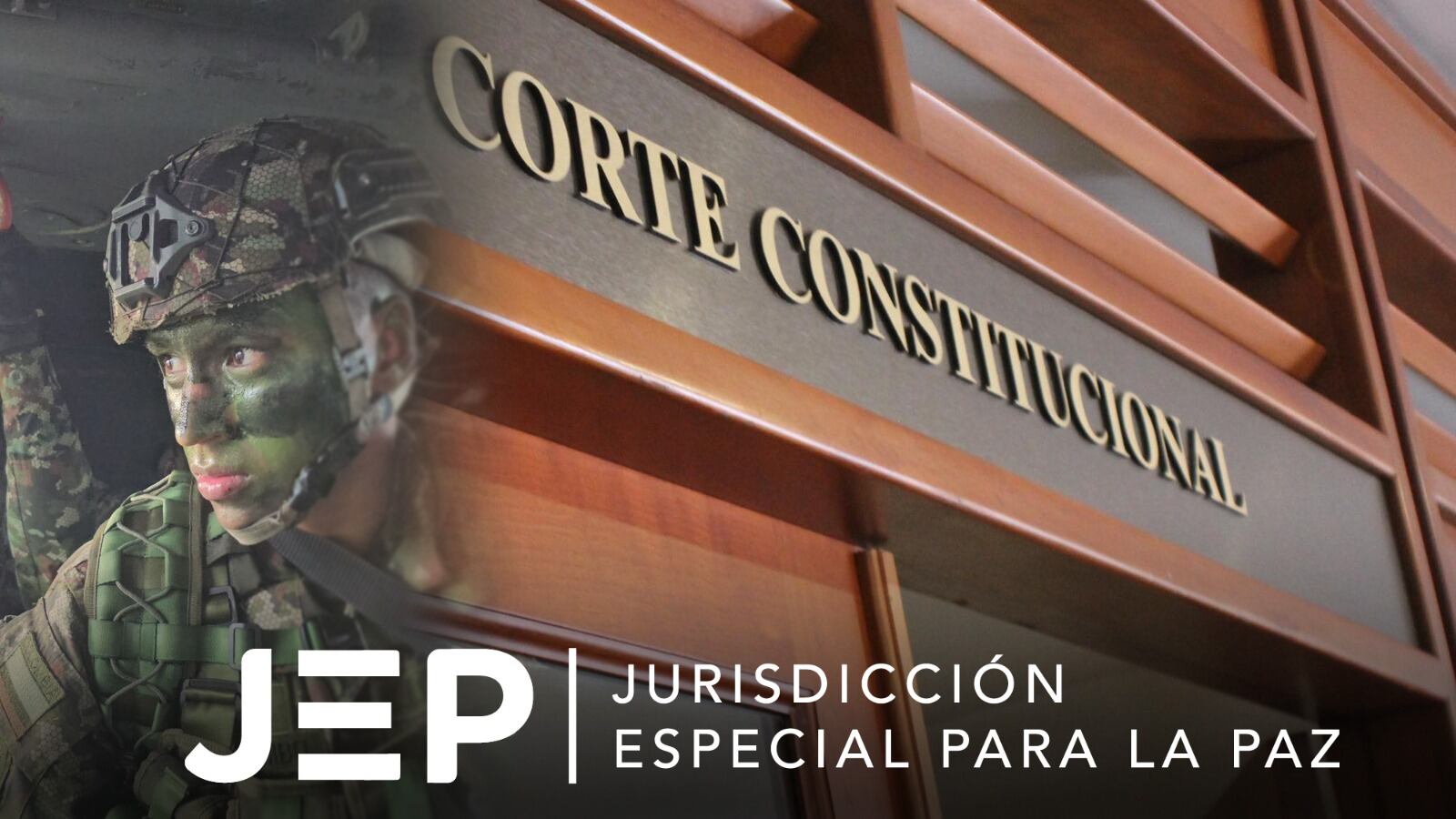 Corte Constitucional, JEP y exmilitares.