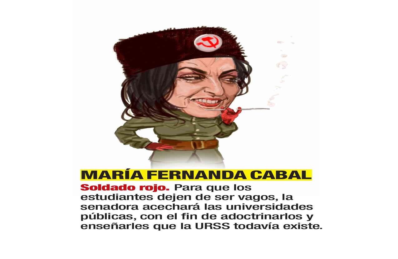 María Fernanda Cabal, Soldado rojo. Para que los estudiantes dejen de ser vagos, la senadora acechará las universidades públicas, con el fin de adoctrinarlos y enseñarles que la URSS todavía existe. Caricatura: Jorge Restrepo