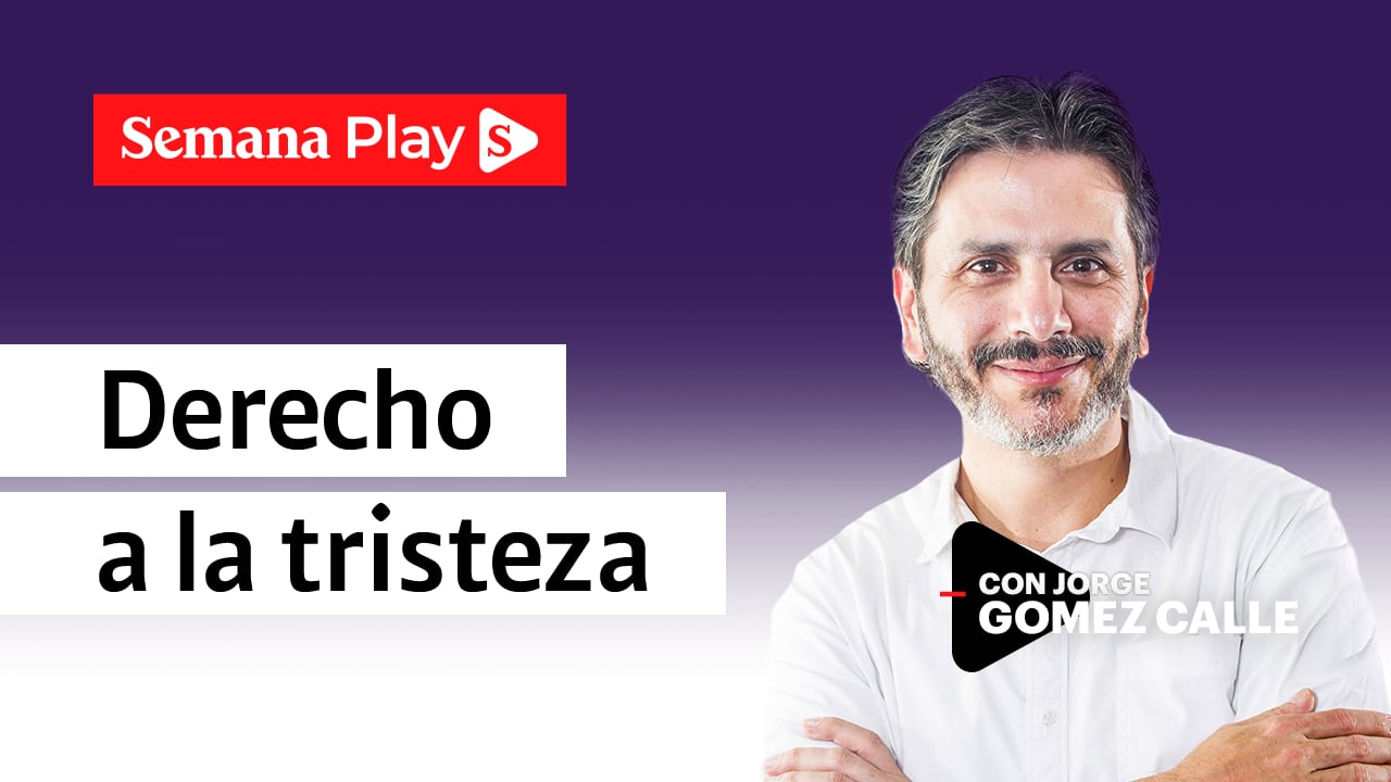 Derecho a la tristeza | Jorge Gómez Calle en Duelo con Amor