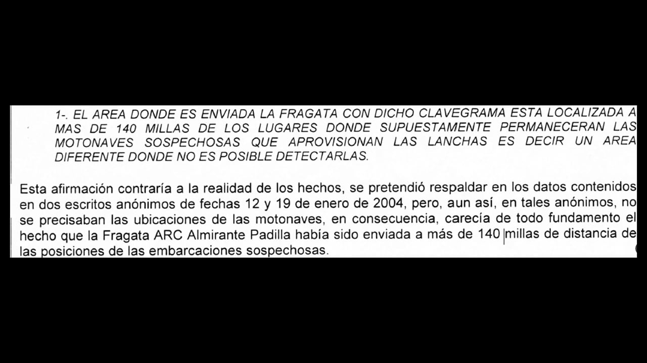 Según la Fiscalía, presuntamente, buscaban probar el desplazamiento de la fragata a más de 140 millas náuticas para permitir o no detectar el paso de dos lanchas go fast, llamadas Junior y Gilbert, cargadas con cocaína.