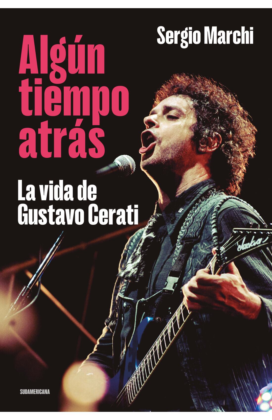'Algún tiempo atrás. La vida de Gustavo Cerati', de Sergio Marchi