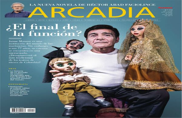Edición noviembre, '¿El final de la función?': Jaime Manzur es una institución del mundo de las marionetas. Sin embargo, a sus 77 años, su carrera se encuentra en una encrucijada. ¿Desaparecerá el más tradicional de los teatros de títeres de Colombia? 