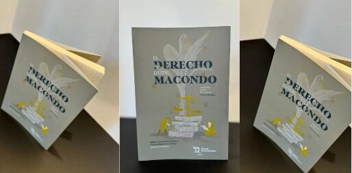 lanzamiento del libro “El Derecho desde Macondo”, un análisis jurídico a la obra de Gabriel García Márquez,