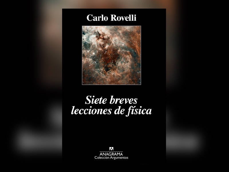 1. Siete breves lecciones de física, Carlo Rovelli. Entender la teoría del universo, las partículas elementales y los agujeros negros es ya bastante mérito para un libro de física escrito para neófitos. Sin embargo, esta obra, bella y sintética, va más allá de la divulgación, alcanza la filosofía y la poesía: “El misterio del mundo, la belleza del mundo, nos dejan sin aliento”.