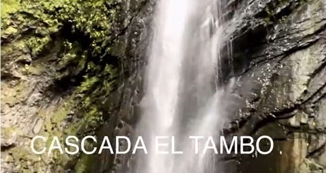 ¿Cómo llegar a la Cascada El Tambo y cuánto cuesta ir?