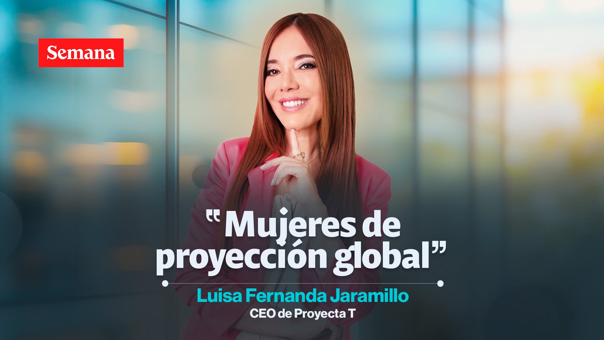 Luisa Fernanda Jaramillo, CEO de Proyecta T
