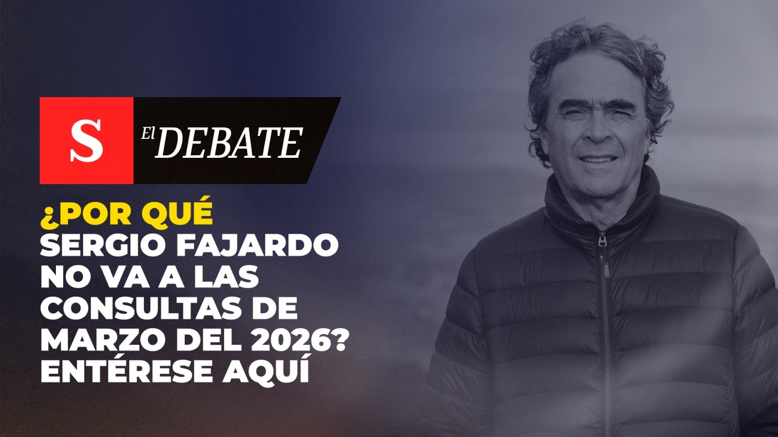 ¿Por qué Sergio Fajardo no va a las consultas de marzo del 2026? Entérese aquí