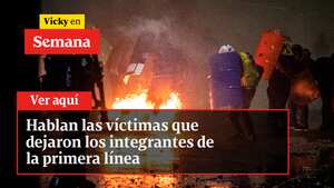Hablan las víctimas que dejaron los integrantes de la primera línea