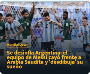 Se desinfla Argentina: el equipo de Messi cayó frente a Arabia Saudita y ‘desdibuja’ su sueño