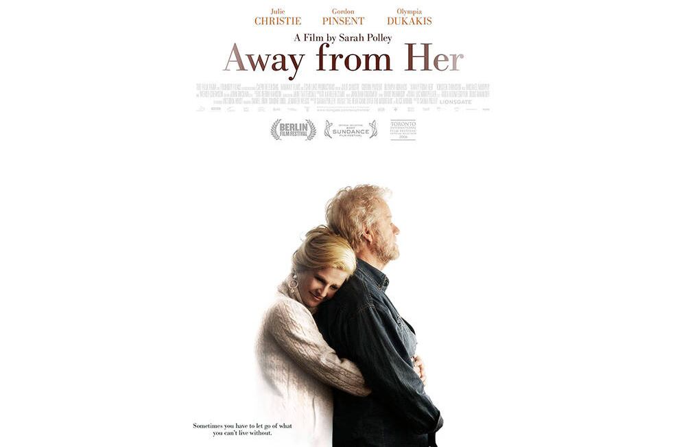 Away from her 2006: Un matrimonio de más de 40 años atraviesa una nueva etapa que los desestabiliza. Fiona (Julie Christie) comienza a sufrir pérdidas de memoria que la llevan a ingresar a un centro de cuidado. Cuando Grant (Gordon Pinsent), su esposo, la visita nota que ella se ha olvidado de él. Pese a esto, él continúa esforzándose por la felicidad de Fiona.