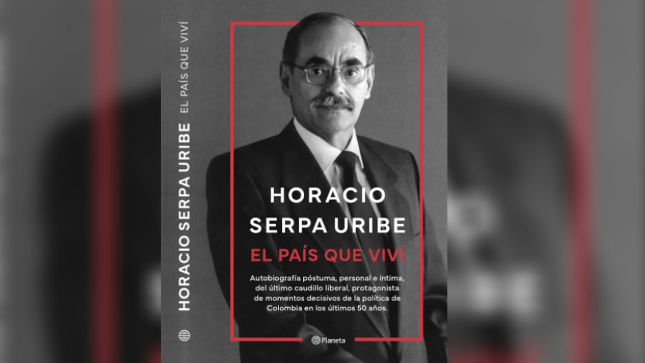 El país que viví, Horacio Serpa Uribe.